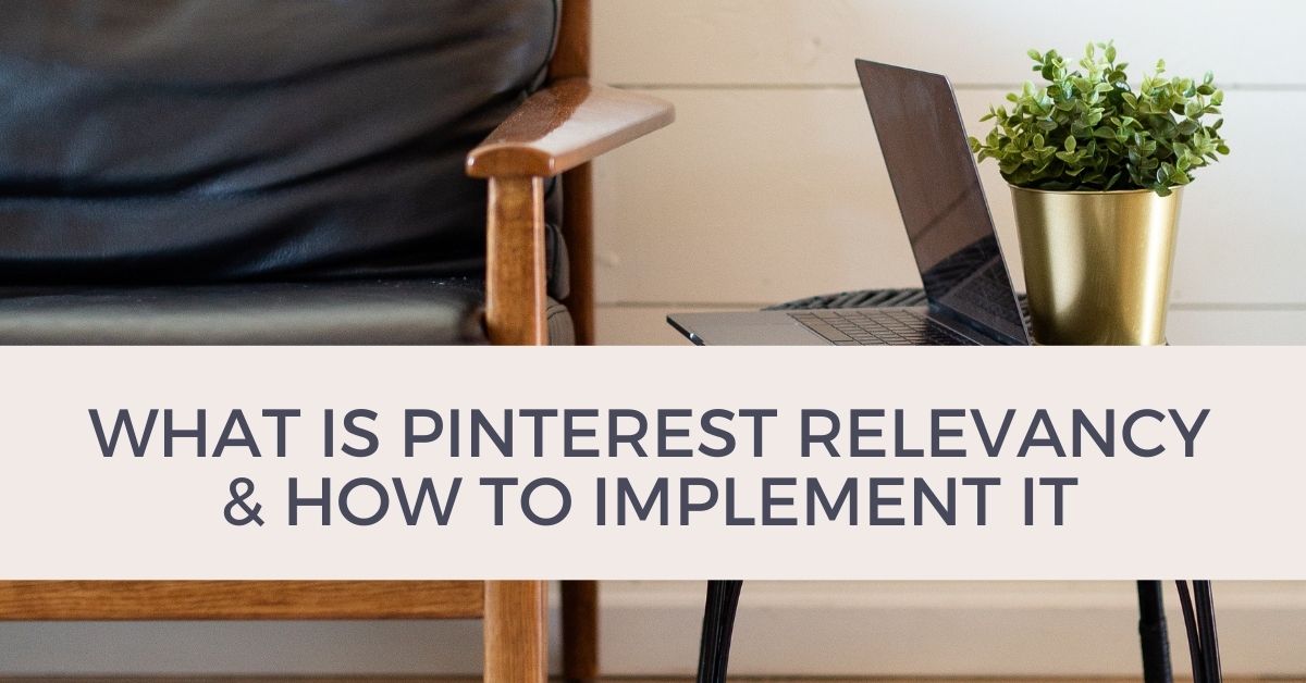 What is Pinterest Relevancy and How To Implement It