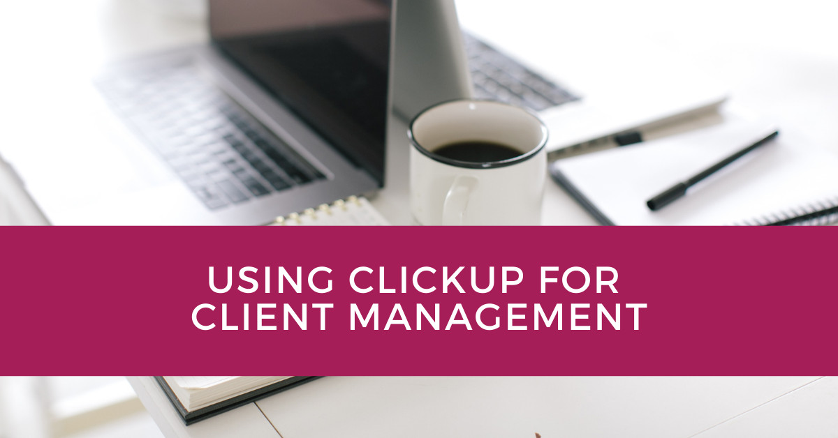 Using Clickup for Client Management