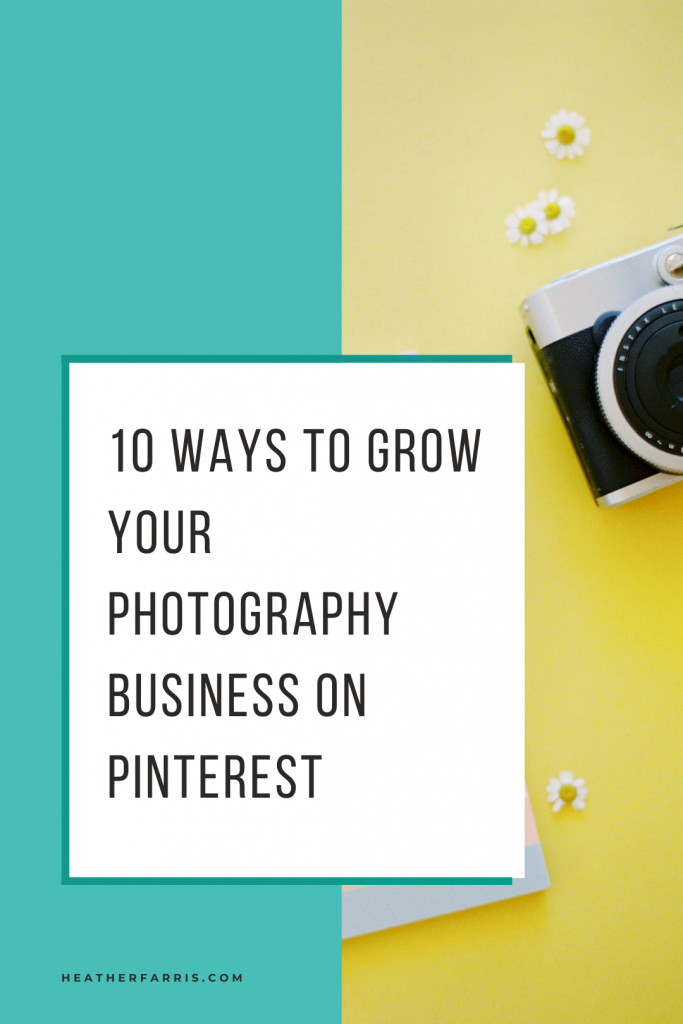 10 Ways to Grow Your Photography Business on Pinterest