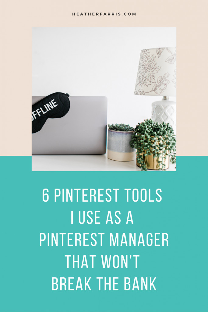 6 Pinterest Tools I use as a Pinterest Manager That Won’t Break the Bank