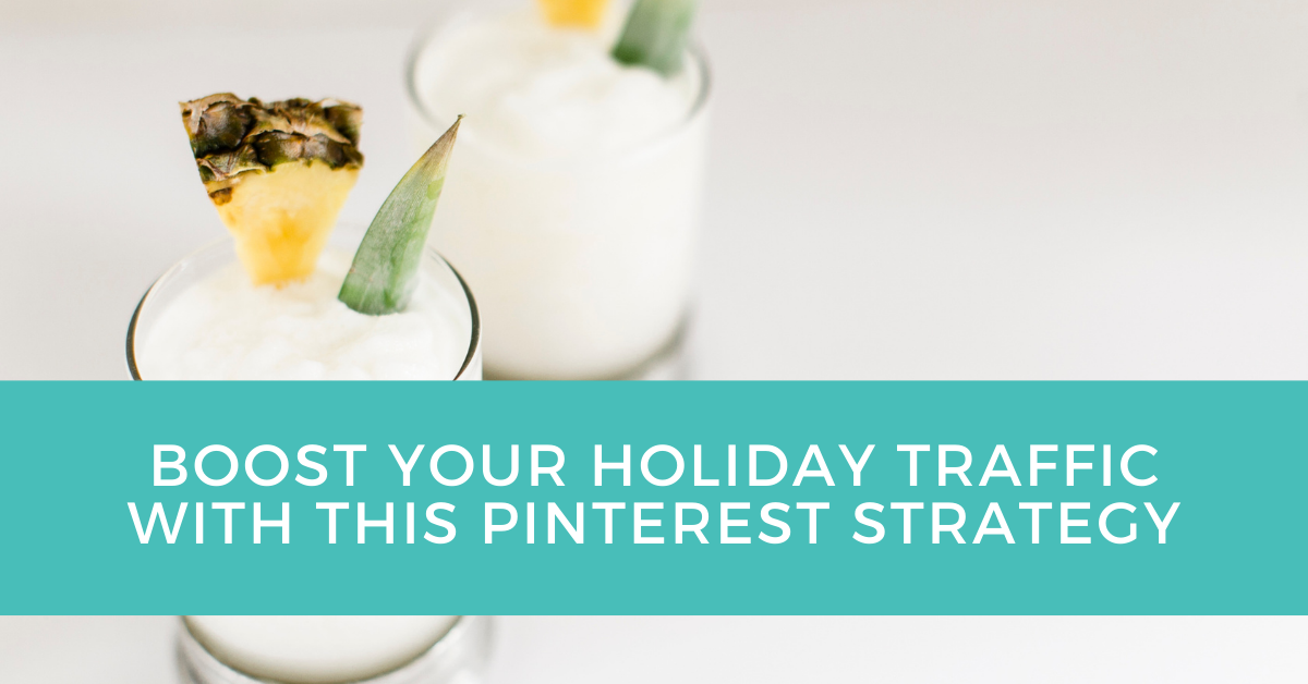 Boost Your Holiday Traffic With a Solid Pinterest Marketing Strategy
