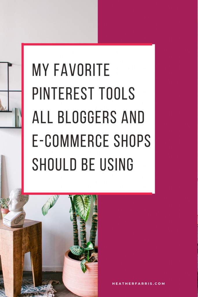 My Favorite Pinterest Tools All Bloggers and E-commerce Shops Should be Using