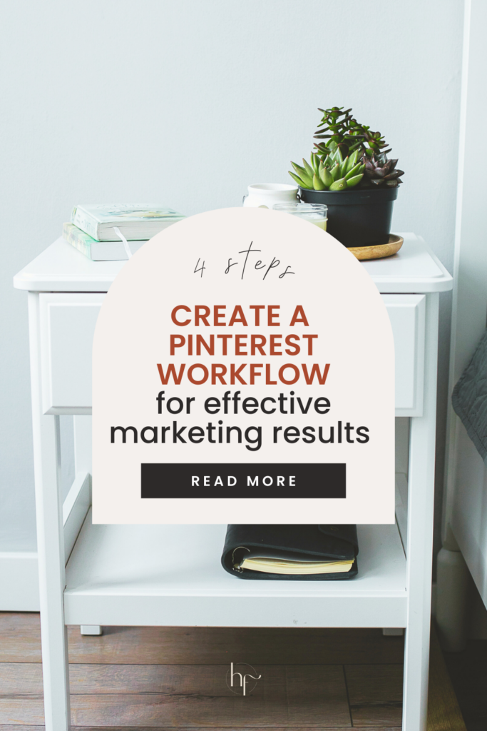 4 Steps For Creating an Effective Pinterest Workflow