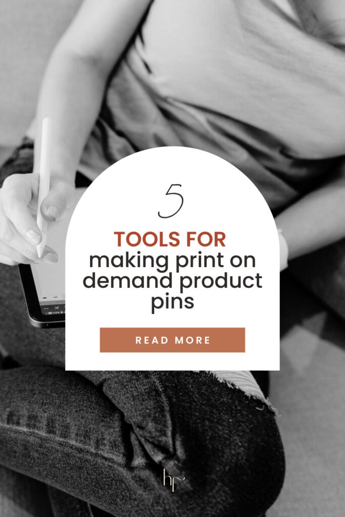 5 tools for making print on demand products pins