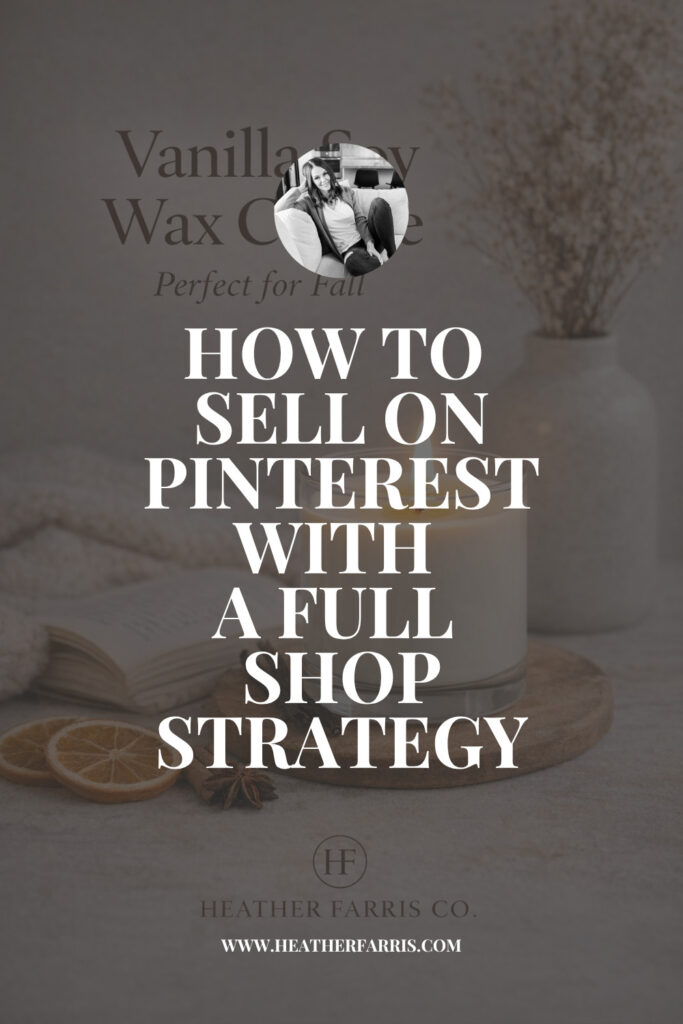 how to Sell on Pinterest with a full shop strategy
